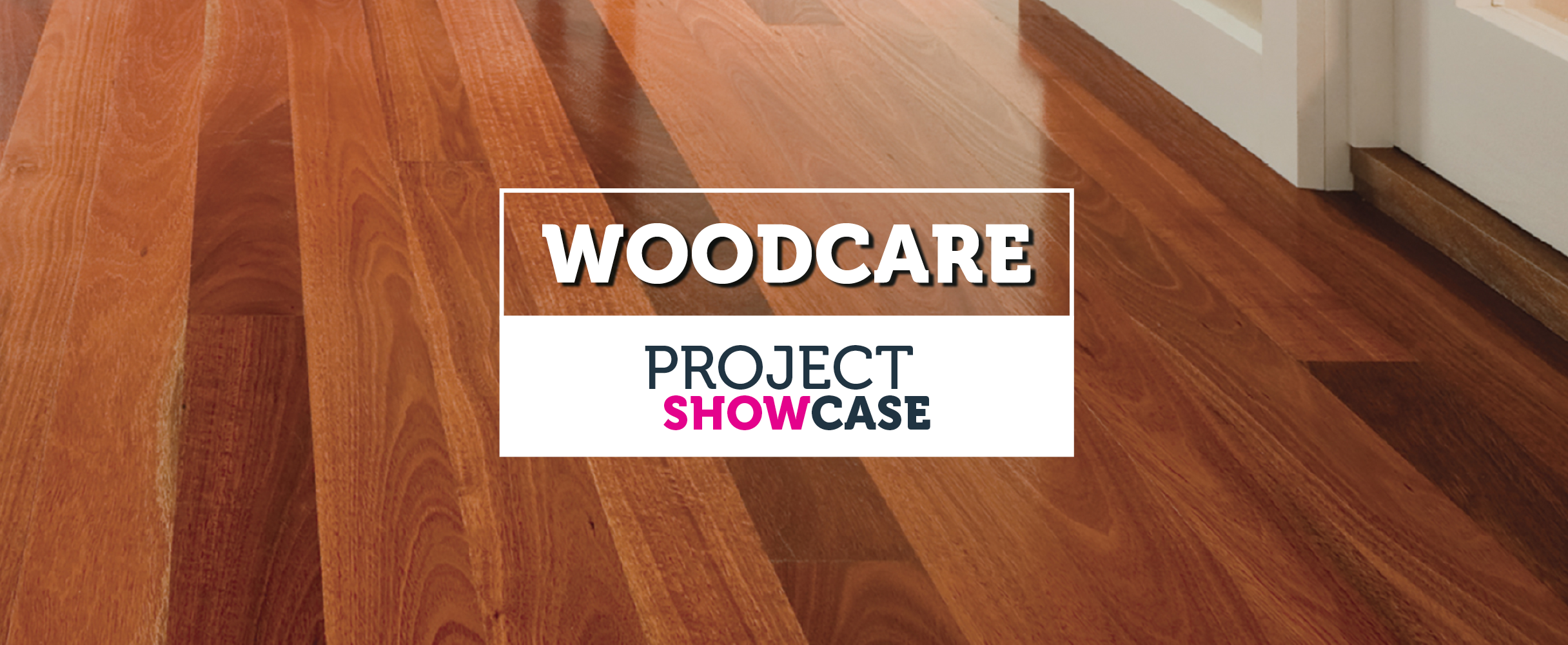 Woodcare Project Showcase